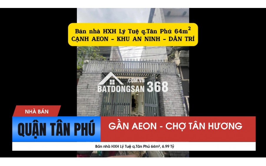 Bán nhà HXH Lý Tuệ q.Tân Phú 64m², 6.99 Tỷ - CẠNH AEON